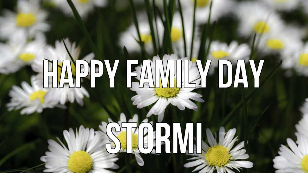 Greetings card с именем, Stormi happy family day с днем семьи  2 Greetings with text for free download 
