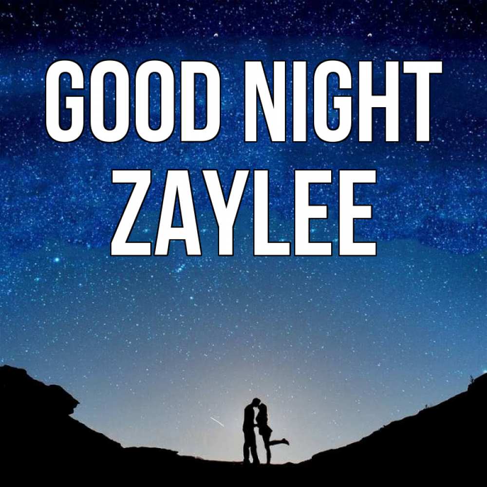 Greetings card с именем, Zaylee Good night звездное небо и люди Greetings with text for free download 