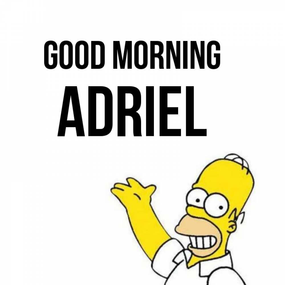 Greetings card с именем, Adriel Good morning открытки с пожеланиями Greetings with text for free download 