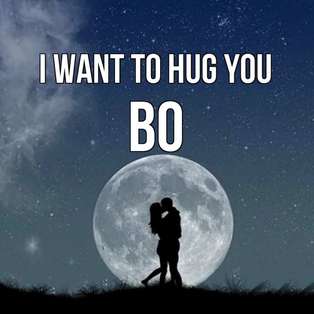 Greetings card с именем, Bo I want to hug you сладкая парочка Greetings with text for free download 