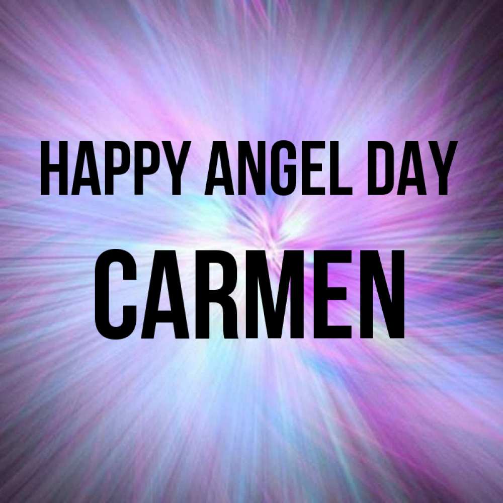 Greetings card с именем, Carmen happy angel day ангельский свет Greetings with text for free download 