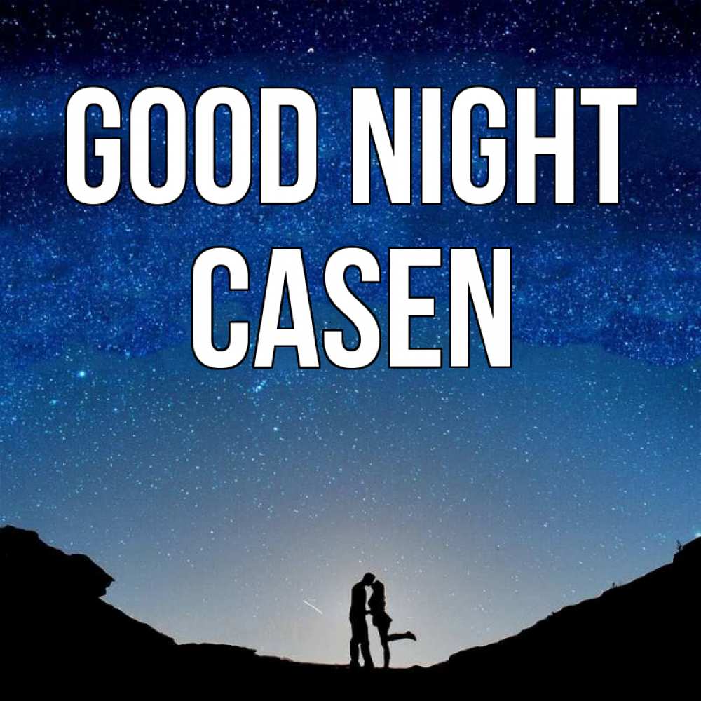 Greetings card с именем, Casen Good night звездное небо и люди Greetings with text for free download 