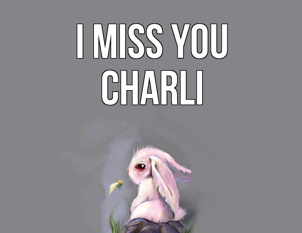Greetings card с именем, Charli I miss you заяц Greetings with text for free download 