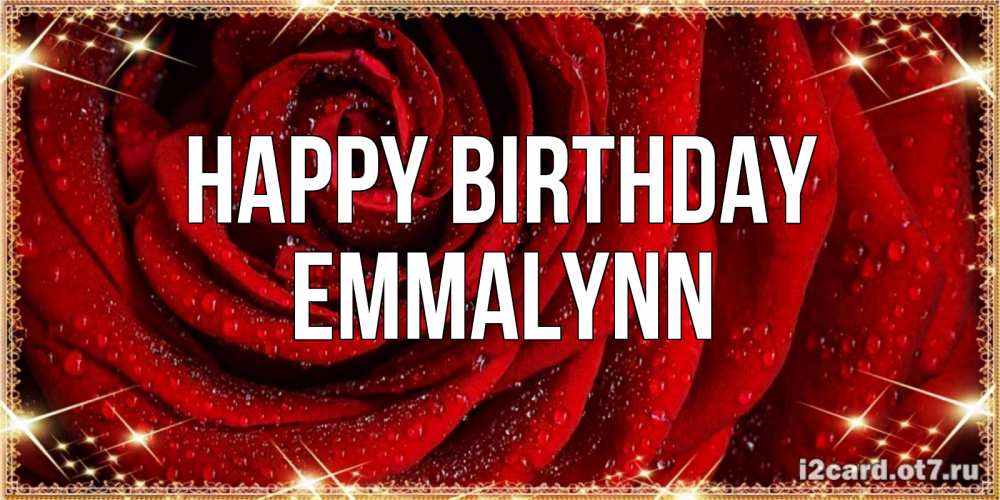 Greetings card с именем, Emmalynn Happy Birthday роса на розе блестящая в лучах солнца Greetings with text for free download 