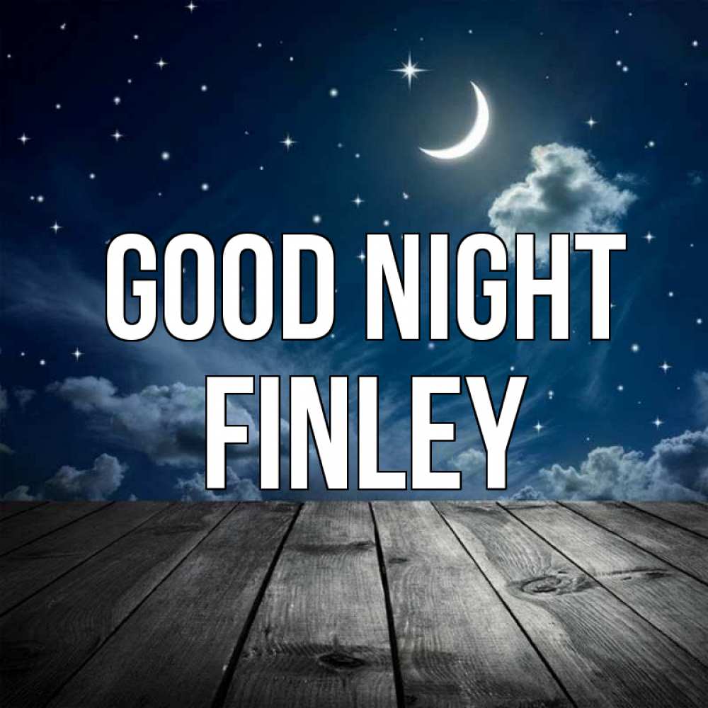Greetings card с именем, Finley Good night месяц и звезда Greetings with text for free download 