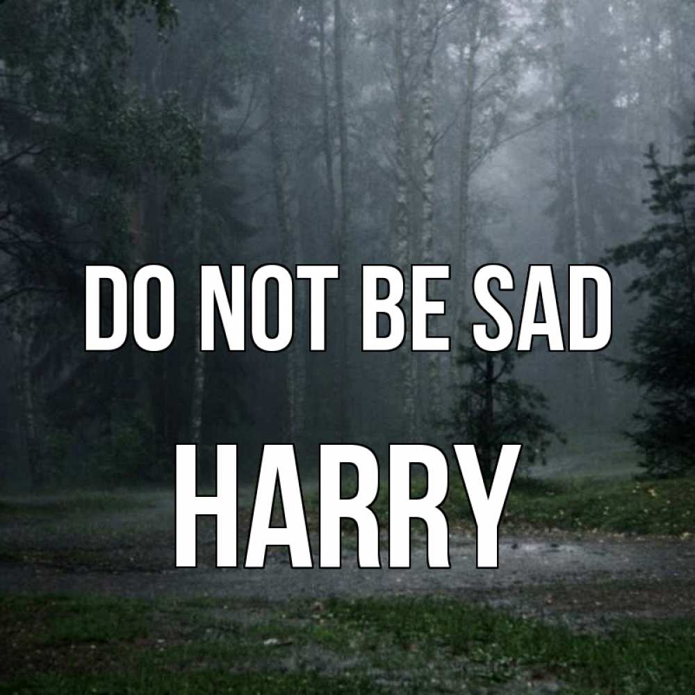 Greetings card с именем, Harry Do not be sad осень Greetings with text for free download 