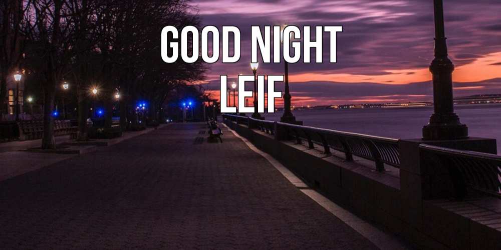 Greetings card с именем, Leif Good night фонари на фоне реки Greetings with text for free download 