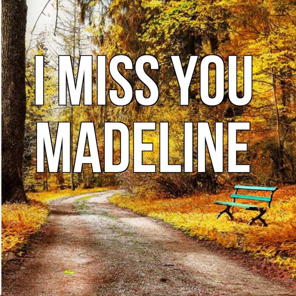 Greetings card с именем, Madeline I miss you зеленая лавочка и осенний лес Greetings with text for free download 