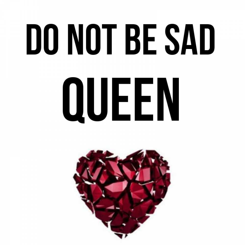 Greetings card с именем, Queen Do not be sad рубиновое сердечко Greetings with text for free download 