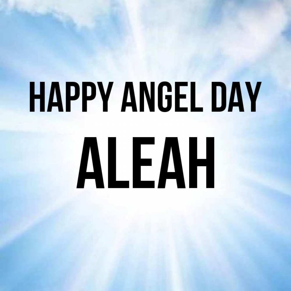 Greetings card с именем, Aleah happy angel day свет небесный Greetings with text for free download 