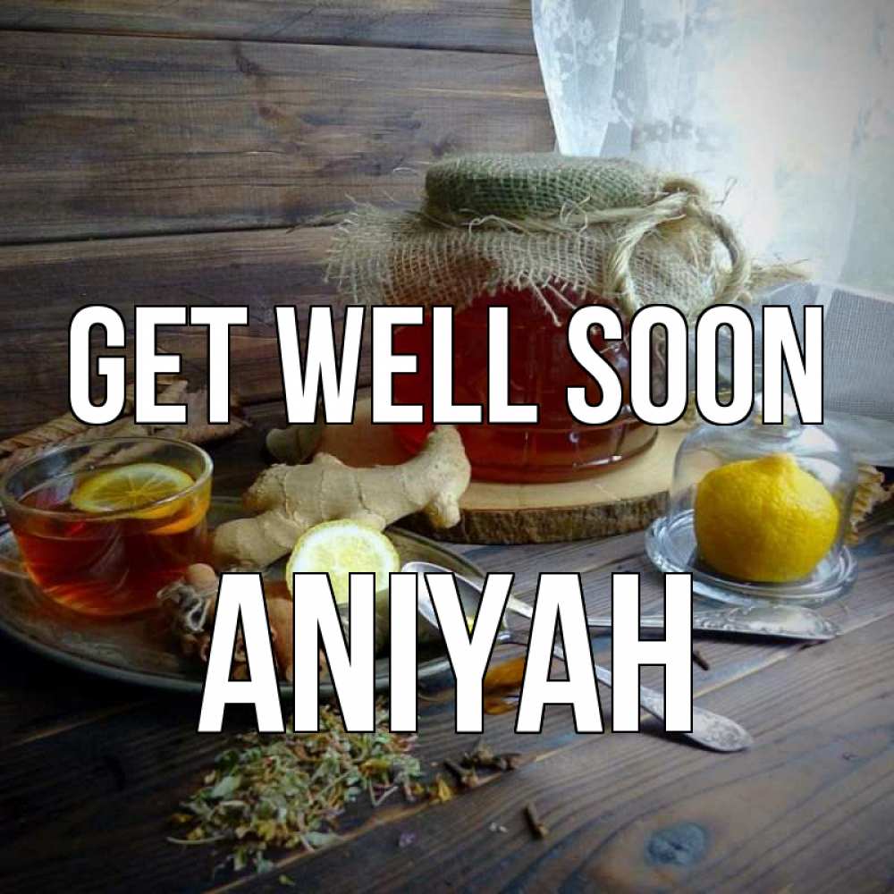 Greetings card с именем, Aniyah Get well soon банка с медом Greetings with text for free download 