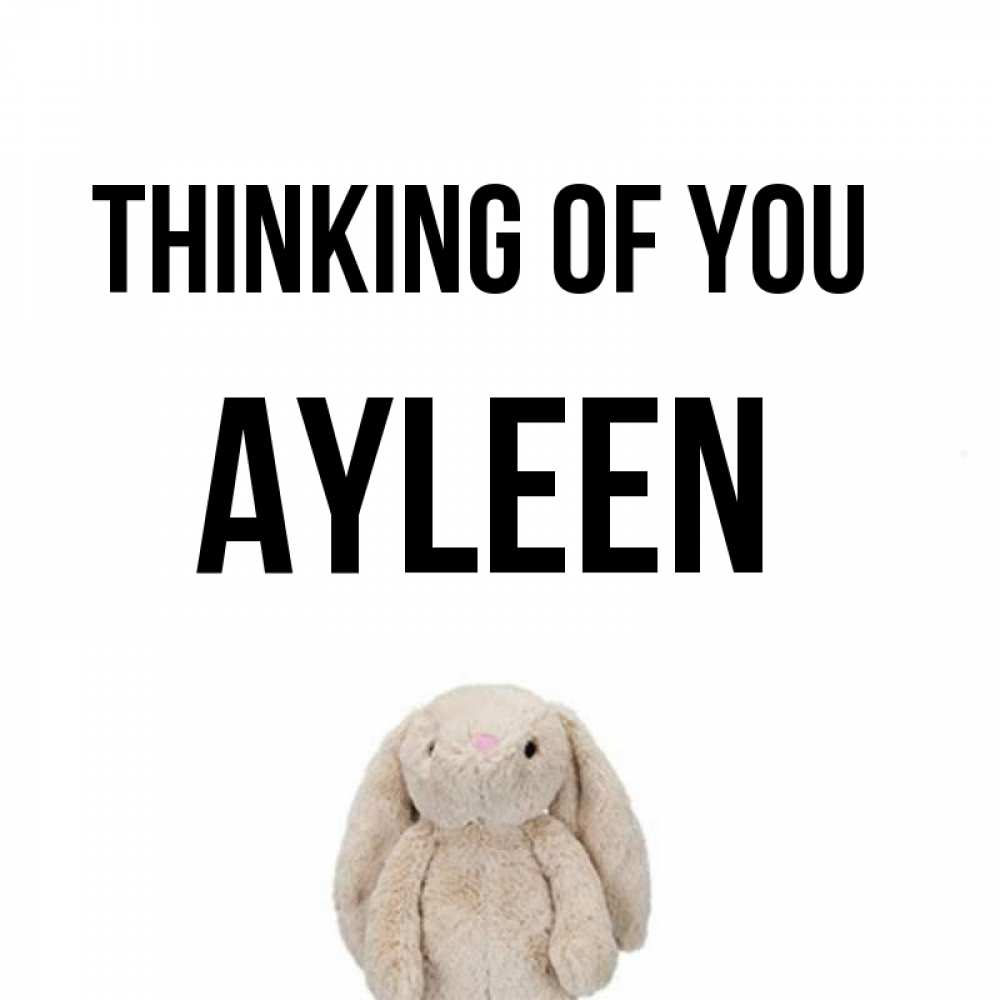 Greetings card с именем, Ayleen Thinking of you открытки с текстами и подписями Greetings with text for free download 