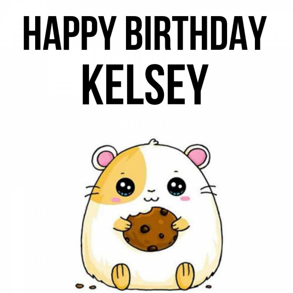 Greetings card с именем, Kelsey Happy Birthday с днюхой Greetings with text for free download 