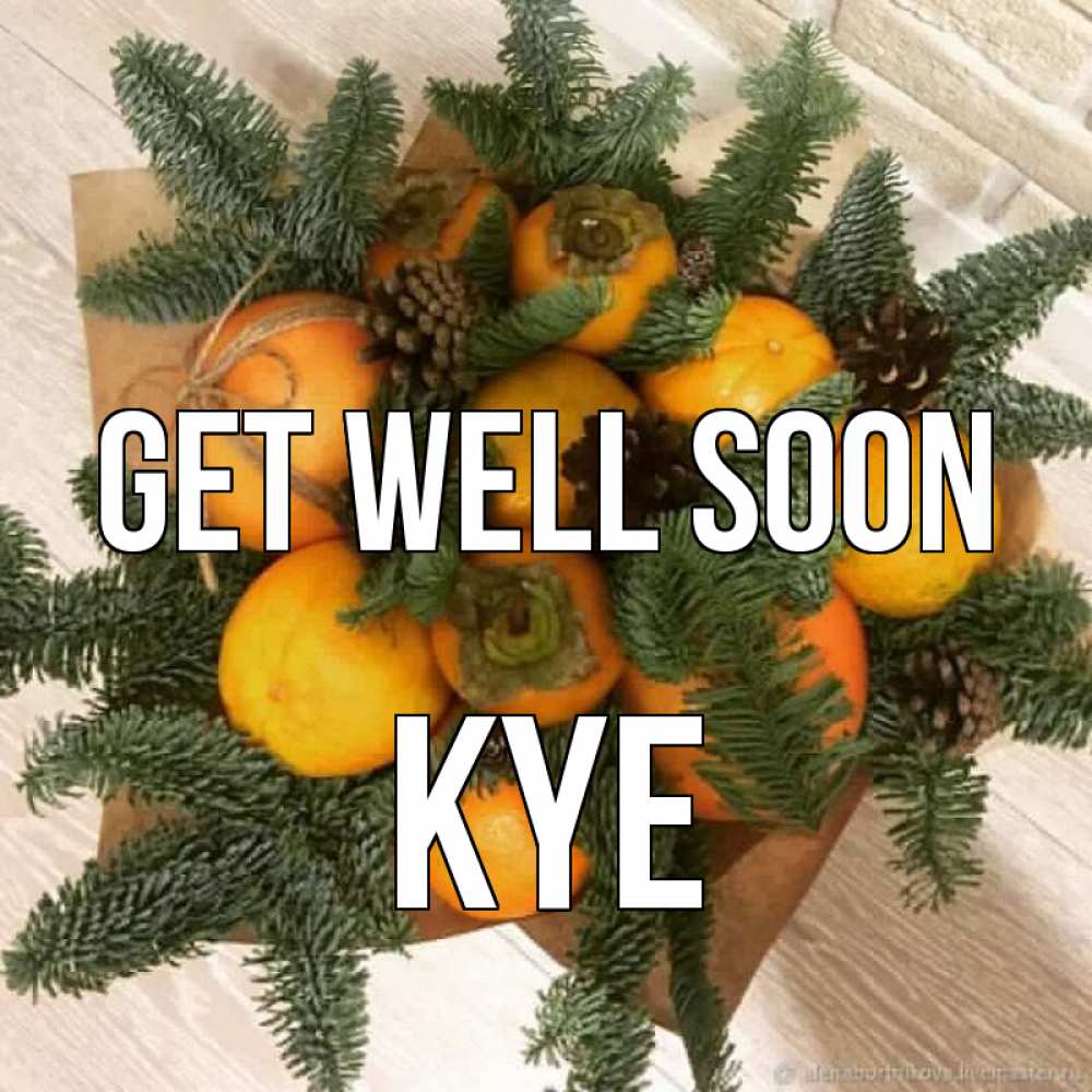 Greetings card с именем, Kye Get well soon апельсины и хурьма Greetings with text for free download 