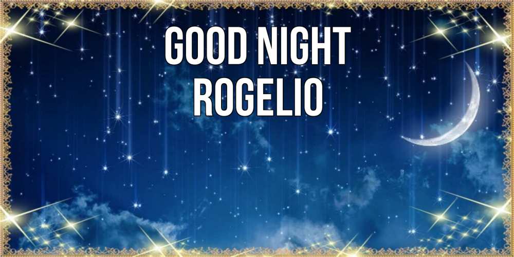 Greetings card с именем, Rogelio Good night звездопад и месяц на открытках ко сну Greetings with text for free download 