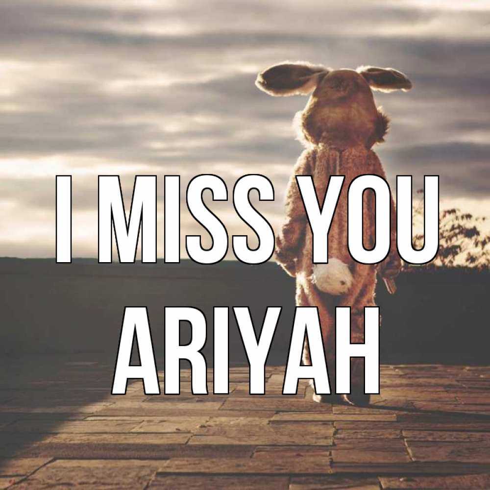Greetings card с именем, Ariyah I miss you даже в костюме зайца Greetings with text for free download 