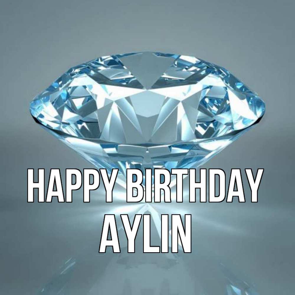 Greetings card с именем, Aylin Happy Birthday с бриллиантом голубого цвета Greetings with text for free download 