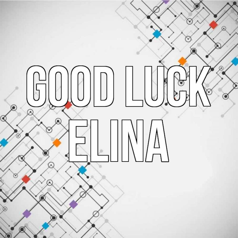 Greetings card с именем, Elina Good luck на удач Greetings with text for free download 