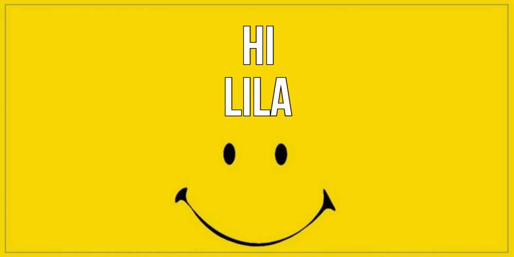 Greetings card с именем, Lila Hi смайл Greetings with text for free download 