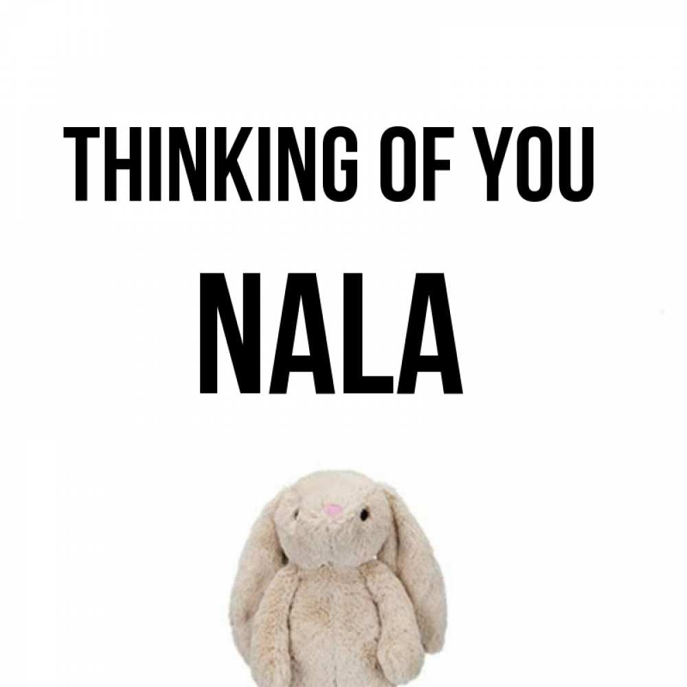 Greetings card с именем, Nala Thinking of you открытки с текстами и подписями Greetings with text for free download 