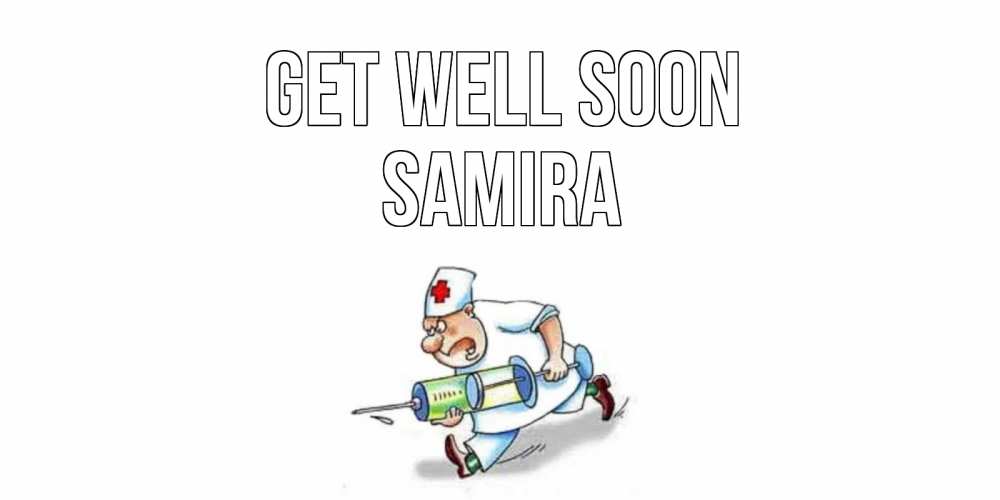 Greetings card с именем, Samira Get well soon прикольные открытки не болей Greetings with text for free download 