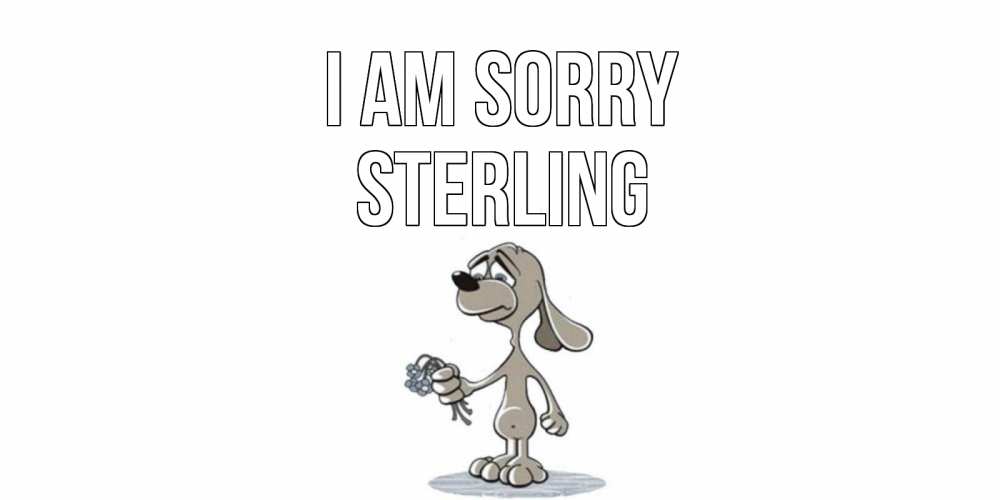 Greetings card с именем, Sterling I am sorry открытка прости меня серый пес Greetings with text for free download 